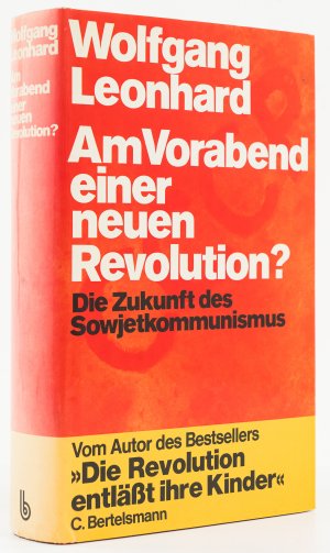 Am Vorabend einer neuen Revolution? Die Zukunft des Sowjetkommunismus. -