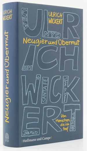 Neugier und Übermut. Von Menschen, die ich traf. -