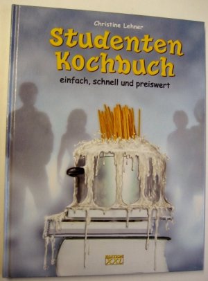 gebrauchtes Buch – Christine Lehner – Studenten Kochbuch - Einfach, schnell und preiswert