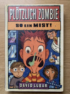 gebrauchtes Buch – David Lubar – Plötzlich Zombie - So ein Mist! Band 1