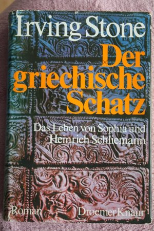 Der griechische Schatz. Das Leben von Sophia und Heinrich Schliemann.