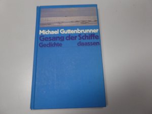 gebrauchtes Buch – Michael Guttenbrunner – Gesang der Schiffe