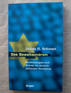 Das Gewaltsyndrom. Verformungen und Brüche im deutsch-jüdischen Verhätnis.