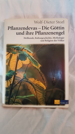 Pflanzendevas - Die Göttin und ihre Pflanzenengel - Heilkunde, Kulturgeschichte, Mythologie und Religion der Völker