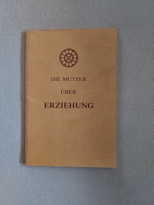 Die Mutter über Erziehung