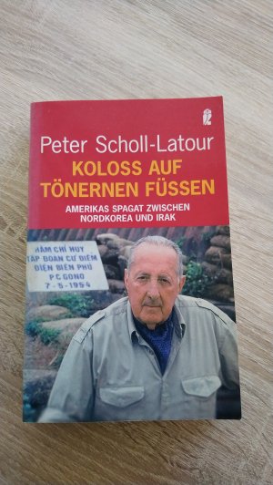 gebrauchtes Buch – Scholl-Latour, Peter – Koloß auf tönernen Füßen - Amerikas Spagat zwischen Nordkorea und Irak