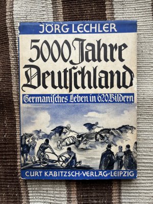 5000 Jahre Deutschland - Eine Führung in 620 Bildern durch die deutsche Vorzeit und germanische Kultur von Dr. Jörg Lechler