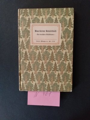 gebrauchtes Buch – Inselbändchen - Inselbücherei  – 1 Inselbändchen:  " Das kleine Baumbuch " Die deutschen Waldsbäume.