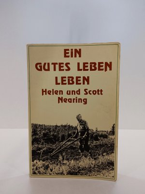 antiquarisches Buch – Helen und Scott Nearing – Ein gutes Leben leben