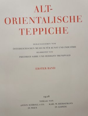 Alt-Orientalische Teppiche. Hrsg. vom Österreichischen Museum für Kunst und Industrie. 1. & 2. Band