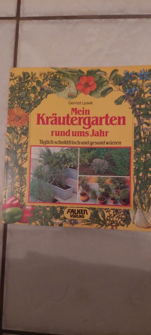 gebrauchtes Buch – Gernot Lysek – Mein Kräutergarten rund ums Jahr