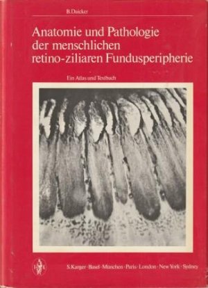 gebrauchtes Buch – B Daicker – Anatomie und Pathologie der menschlichen retino-ziliaren Fundusperipherie. Ein Atlas und Textbuch.