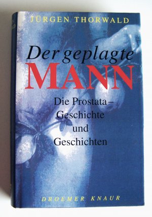 Der geplagte Mann: Die Prostata – Geschichte und Geschichten