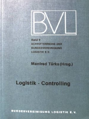 gebrauchtes Buch – Türks, Manfred  – Logistik - Controlling. (Schriftenreihe der Bundesvereinigung Logistik e.V. Band 9)