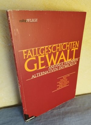 gebrauchtes Buch – Arbeitsgruppe 'Gewalt und Alter' der Schweizerischen Gesellschaft für Gerontologie – Fallgeschichten Gewalt : Anfänge erkennen, Alternativen entwickeln