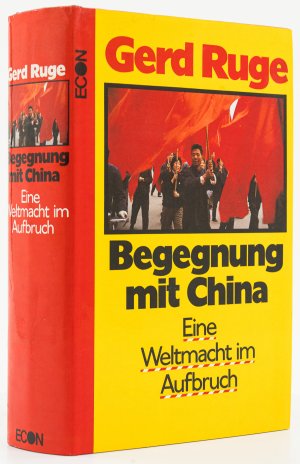 Begegnung mit China. Eine Weltmacht im Aufbruch. -