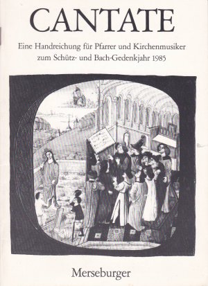 gebrauchtes Buch – Cantate - Eine Handreichung für Pfarrer und Kirchenmusiker zum Schütz- und Bach-Gedenkjahr 1985