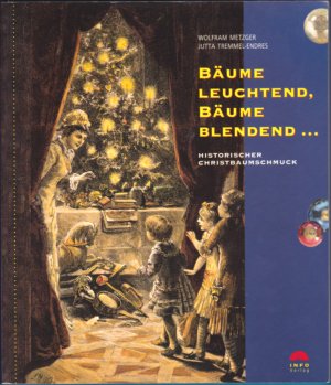 Bäume leuchtend, Bäume blendend. Historischer Christbaumschmuck. Ausstellung vom 9. November 1996 bis 23. Februar 1997. Ausstellungskatalog des Badischen […]