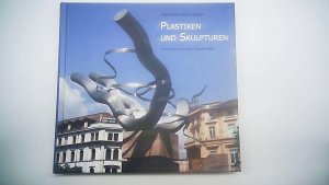 Plastiken und Skulpturen - Mit Texten von Prof. Dr. Peter Anselm Riedl