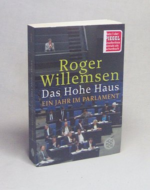 gebrauchtes Buch – Roger Willemsen – Das Hohe Haus : ein Jahr im Parlament / Roger Willemsen