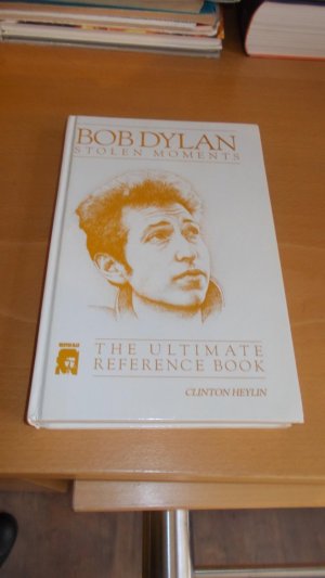 Bob Dylan – Stolen Moments The Ultimate Reference Book