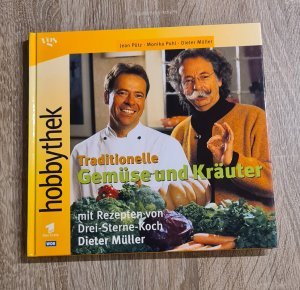 gebrauchtes Buch – Jean Pütz, Monika Pohl, Dieter Müller – Traditionelle Gemüse und Kräuter Mit Rezepten von Drei-Sterne-Koch Dieter Müller