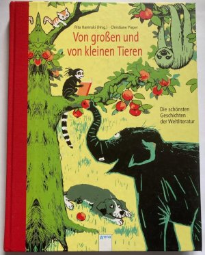 Von großen und von kleinen Tieren (Die schönsten Geschichten der Weltliteratur)