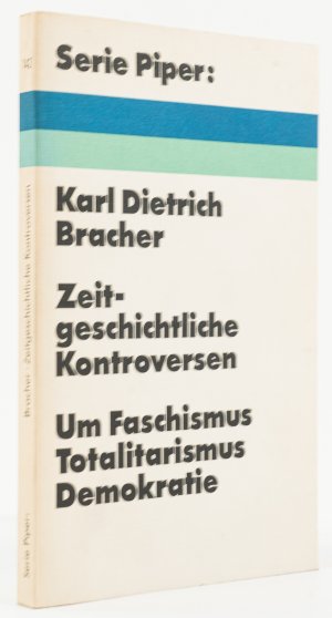 gebrauchtes Buch – Bracher, Karl Dietrich – Zeitgeschichtliche Kontroversen. Um Faschismus, Totalitarismus, Demokratie. -