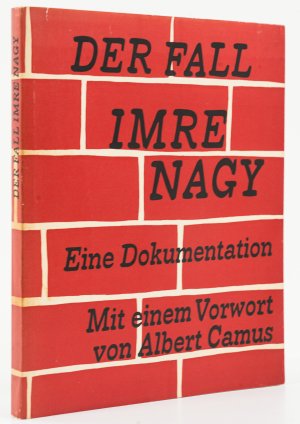 Der Fall Imre Nagy. Eine Dokumentation. Mit einem Vorwort von Albert Camus. -