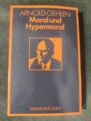 Bildtext: Der Mensch /Moral und Hypermoral /Urmensch und Spätkultur von Gehlen, Arnold