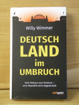 "Deutschland im Umbruch" Vom Diskurs zum Konkurs – eine Republik wird abgewickelt