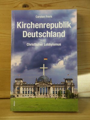 "Kirchenrepublik Deutschland" Christlicher Lobbyismus