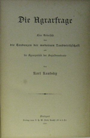 Die Agrarfrage. Eine Übersicht über die Tendenzen der modernen Landwirtschaft und Agrarpolitik der Sozialdemokratie.