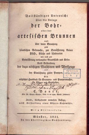 Vollständiger Unterricht über die Anlage der Bohr- oder der artesischen Brunnen und über deren Benutzung zum häuslichen Gebrauche, zur Bewässerung kleiner […]