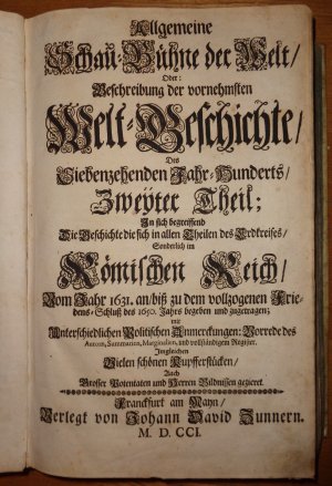 Allgemeine Schau-Bühne der Welt, Oder: Beschreibung der vornehmsten Welt-Geschichte : des Siebenzehenden Jahr-Hunderts/ Zweyter Theil: Vom Jahr 1631. […]