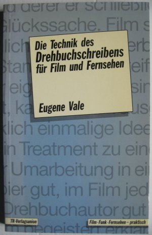 Die Technik des Drehbuchschreibens für Film und Fernsehen