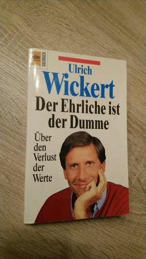 gebrauchtes Buch – Wickert, Ulrich – Der Ehrliche ist der Dumme