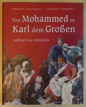 Von Mohammed zu Karl dem Großen