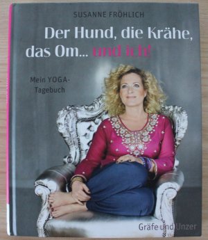 gebrauchtes Buch – Susanne Fröhlich – Der Hund, die Krähe, das Om... und ich! - Mein Yoga-Tagebuch