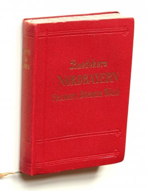 Nordbayern. Franken, Oberpfalz, Niederbayern, Bayerischer und Böhmer Wald, Böhmische Grenzgebiete. Handbuch für Reisende. 2. Auflage.