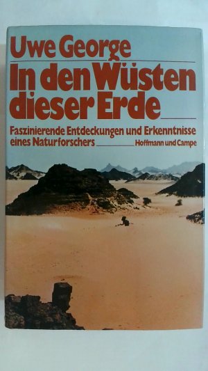 gebrauchtes Buch – Uwe George – IN DEN WÜSTEN DIESER ERDE. FASZINIERENDE ENTDECKUNGEN UND ERKENNTNISSE EINES NATURFORSCHERS.