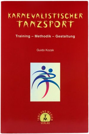 Karnevalistischer Tanzsport - Training - Methodik - Gestaltung