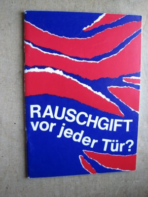 Rauschgift vor jeder Tür