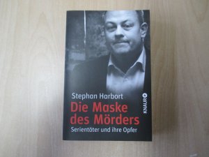 gebrauchtes Buch – Stephan Harbort – Die Maske des Mörders - Serientäter und ihre Opfer