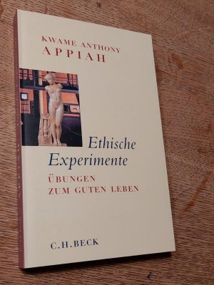 gebrauchtes Buch – Appiah, Kwame Anthony – Ethische Experimente - Übungen zum guten Leben