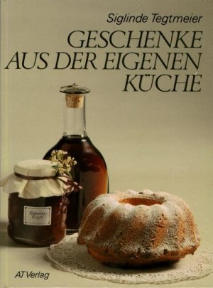 Geschenke aus der eigenen Küche