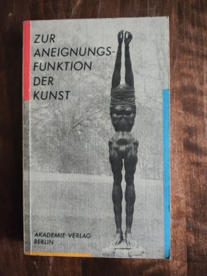 Zur Aneignungsfunktion der Kunst.