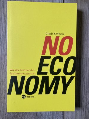 gebrauchtes Buch – Gisela Schmalz – No Economy - Wie der Gratiswahn das Internet zerstört