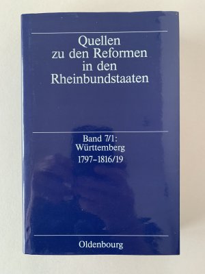 Quellen zu den Reformen in den Rheinbundstaaten / Württemberg 1797-1816/19 - Quellen und Studien zur Entstehung des modernen württembergischen Staates