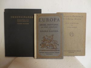 antiquarisches Buch – Georg Kaiser – Nebeneinander - Europa - Claudius/Friedrich und Anna/Juana -- DREI ERSTAUSGABEN --